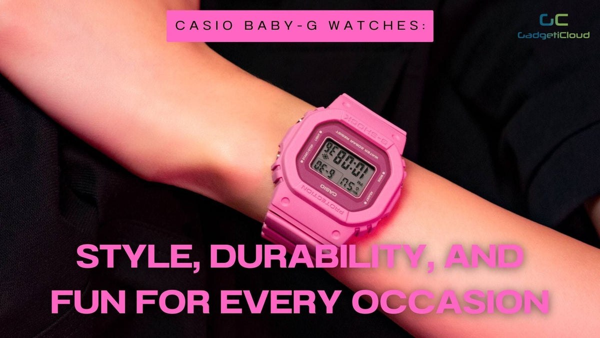 Casio Baby-G Watches: Style, Durability, and Fun for Every Occasion